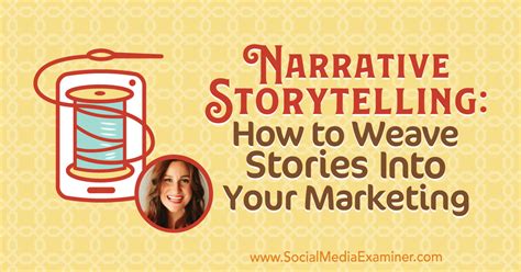 Narrative Storytelling How To Weave Stories Into Your Marketing