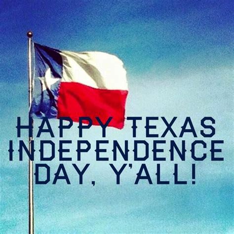 Happy Texas Independence Day Yall Texas Independence Day