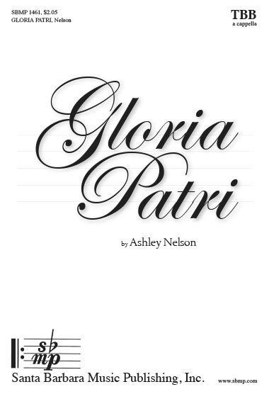 Gloria Patri Ashley Nelson Santa Barbara Music Publishing Inc