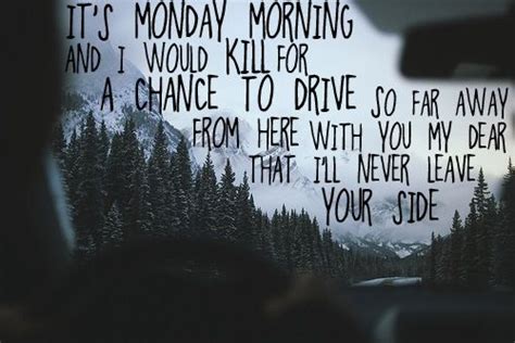 Adtr Lyric My Kyle And I Literally Did Drive Away Together On A Monday