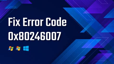 How To Fix Error Code 0x80246007 Outbyte Official Blog Fixes