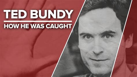 How They Were Caught Ted Bundy Youtube