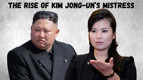 The Rise Of Kim Jong Un’s Mistress Youtube