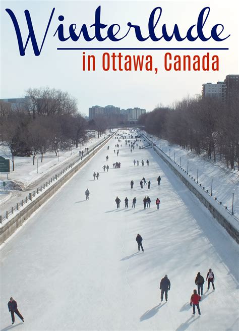 Ottawa Winter Wonderland Winterlude And The Best Things To Do In