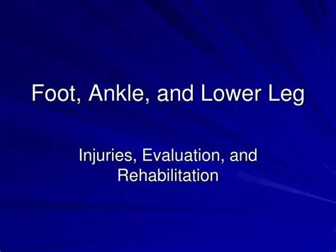 Ppt Foot Ankle And Lower Leg Powerpoint Presentation Free Download
