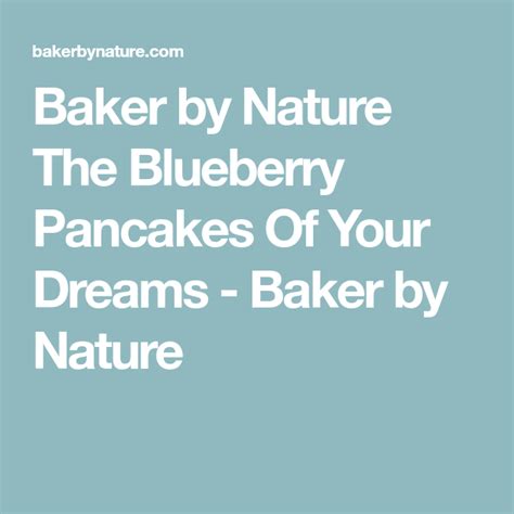 The Blueberry Pancakes Of Your Dreams Baker By Nature Recipe