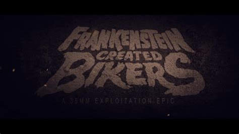 Frankenstein Created Bikers Trailer Explicit