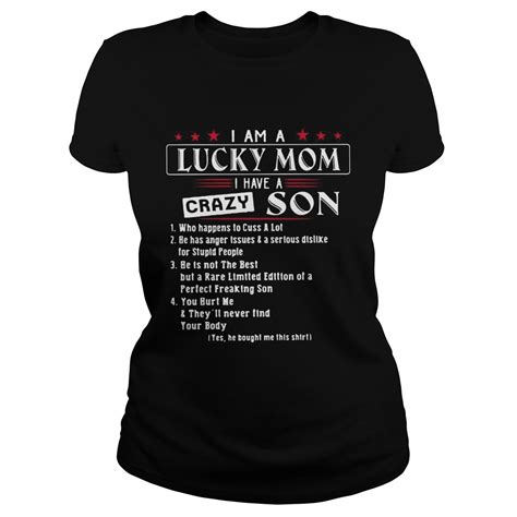 I Am A Lucky Mom I Have A Crazy Son 1 Who Happens To Cuss A Lot Shirt