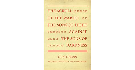 The Scroll Of The War Of The Sons Of Light Against The Sons Of Darkness By Yigael Yadin