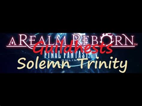 Solemn trinity is a guildhest in final fantasy xiv: Final Fantasy XIV ARR - Tanking Guildhests: Solemn Trinity ...