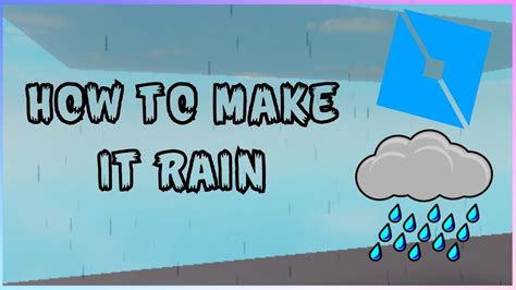 How To Make It Rain In Roblox Studio Youtube