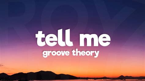 Groove Theory Tell Me Lyrics YouTube