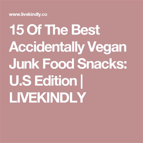 15 Of The Best Accidentally Vegan Junk Food Snacks Us Edition