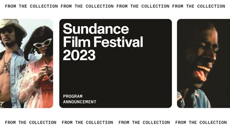 The Sundance Film Festival Unveils Its First Films Dive Deep With The From The Collection
