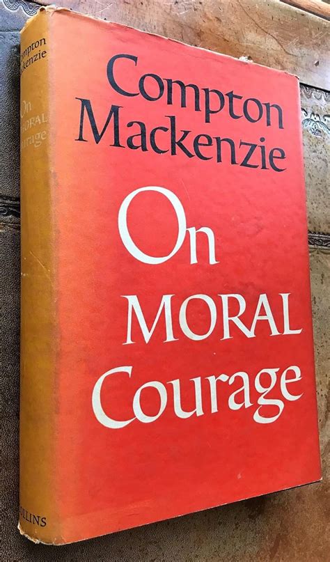 On Moral Courage Mackenzie Compton Books