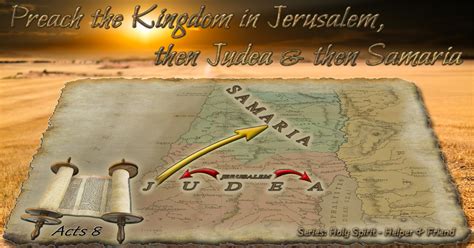 Preach The Kingdom In Jerusalem Then Judea And Then Samaria Living