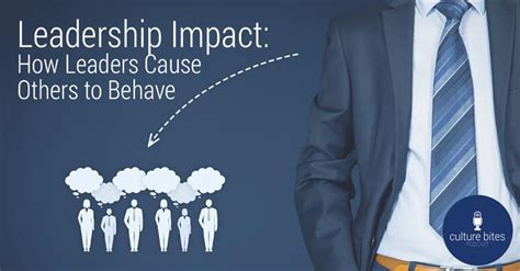 Leadership Impact How Leaders Cause Others To Behave