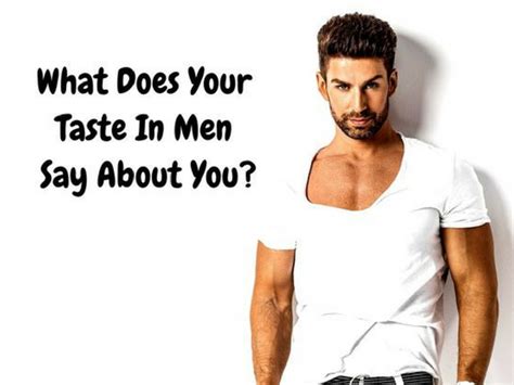 what does your taste in men say about you quiz social