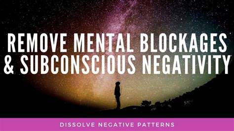 🔴dissolve Negative Patterns Remove Mental Blockages And Subconscious