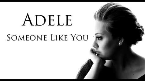 Adele Someone Like You Lyrics Youtube