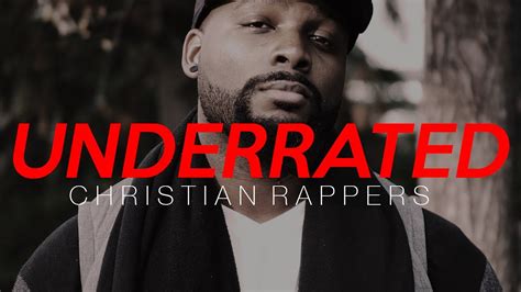 5 Underrated Christian Rappers You Need To Hear Youtube