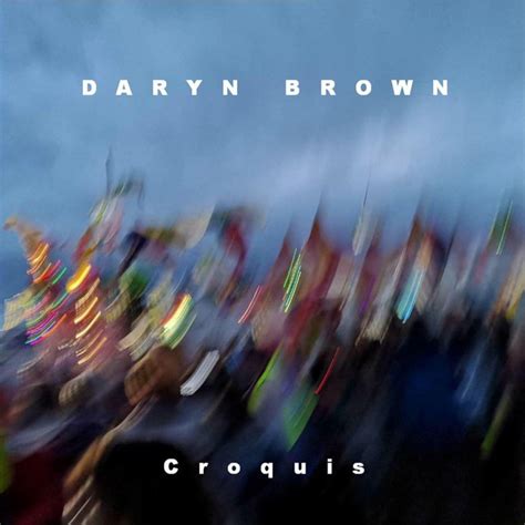 Croquis Album By Daryn Brown Spotify