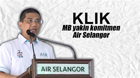 Free air selangor app download 3.0.4 latest version for android with package name : MB yakin komitmen Air Selangor - TVSelangor