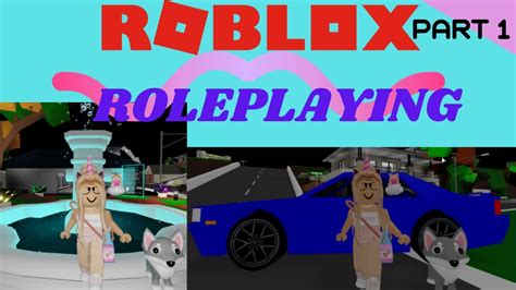 ROLEPLAYING ROBLOX BROOKHAVEN PART 1 YouTube