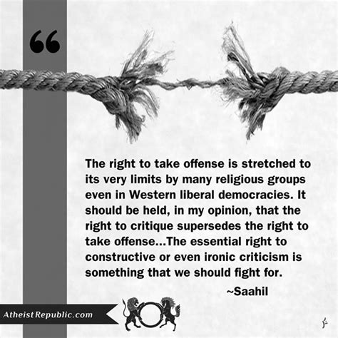 The Right To Critique Supersedes The Right To Take Offense