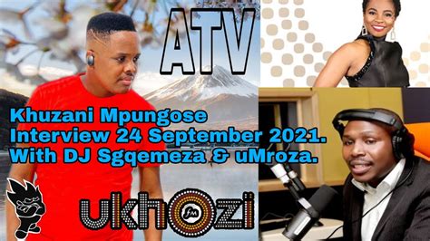 Khuzani Mpungose Interview On Ukhozi Fm With Dj Sgqemeza And Umroza Youtube
