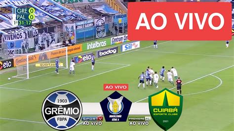 GREMIO X CUIABA AO VIVO COM IMAGENS JOGO DE HOJE ASSISTA AGORA