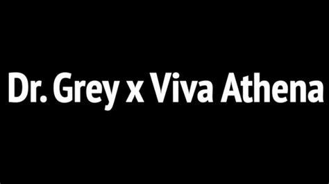 Dr Grey X Viva Athena
