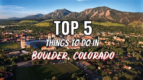 Top 5 Things To Do In Boulder Colorado Youtube