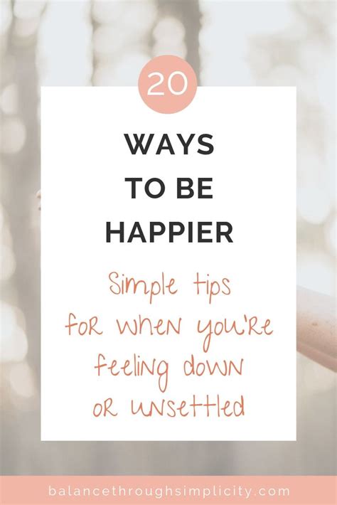 20 Ways To Be Happier Ways To Be Happier Feeling Down When Youre
