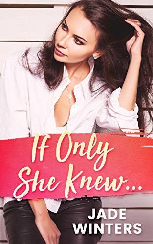 If Only She Knew By Jade Winters Goodreads