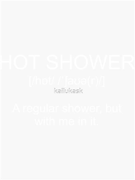 Definition Hot Shower Sticker For Sale By Kailukask Redbubble