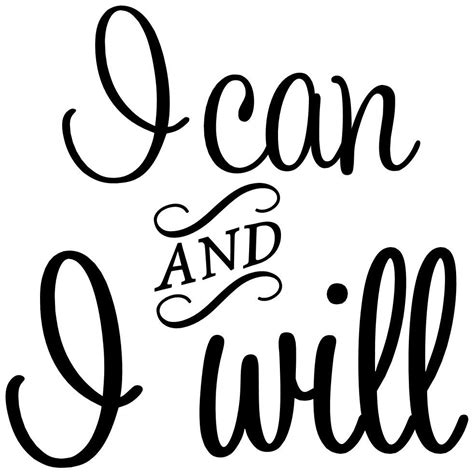 I Can And I Will Words Of Encouragement Pinterest Silhouettes Wisdom And Motivation