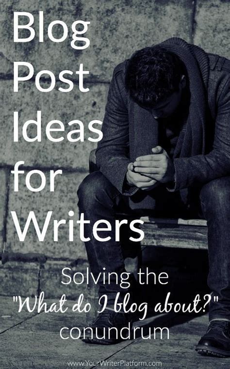 Blog Post Ideas For Writers Solving The What Do I Blog About