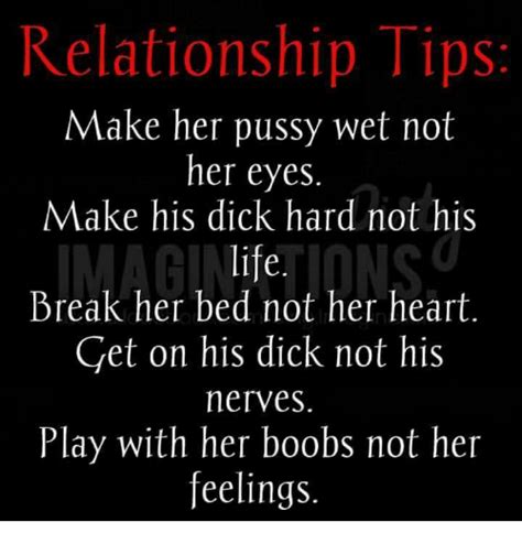Relationship Tips Make Her Pussy Wet Not Her Eyes Make His Dick Hard