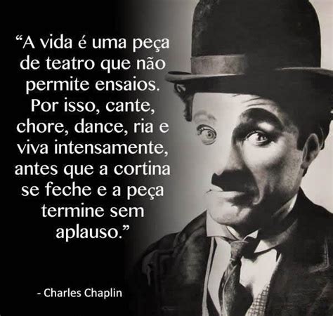 A Vida É Uma PeÇa De Teatro Charles Chaplin Bioverbo
