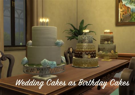 Mod The Sims Wedding Cakes As Birthday Cakes