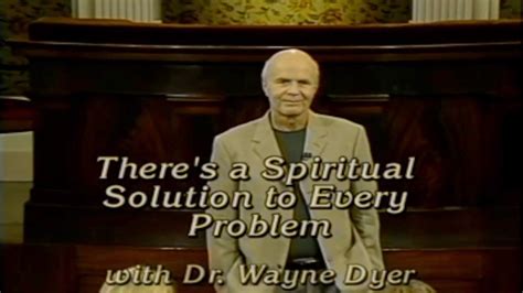 Wayne Dyer Theres A Spiritual Solution To Every Problem Widescreen