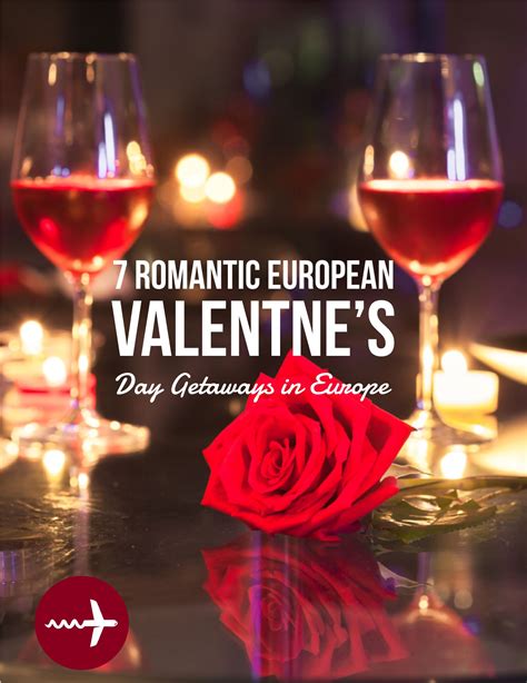 7 romantic valentine s day getaways in europe winetraveler romantic romantic getaway getaways