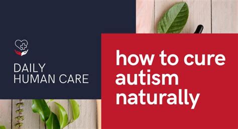 How To Cure Autism Naturally 2022 Daily Human Care