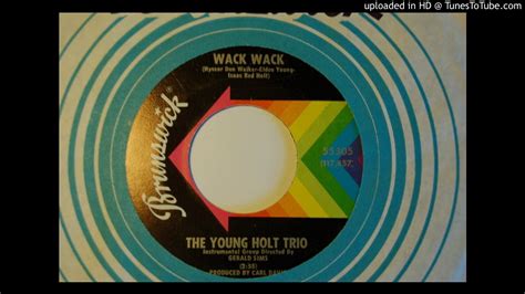 Chicago Popcorn Soul The Young Holt Trio Wack Wack 45 Brunswick 55305 1966 Youtube