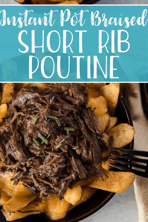 Instant Pot Braised Short Rib Poutine The Crumby Kitchen