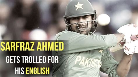 Pakistan Captain Sarfraz Ahmed Gets Trolled For His English Indian