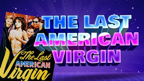 Quick Rewind 80s Teen Movie Review The Last American Virgin Youtube