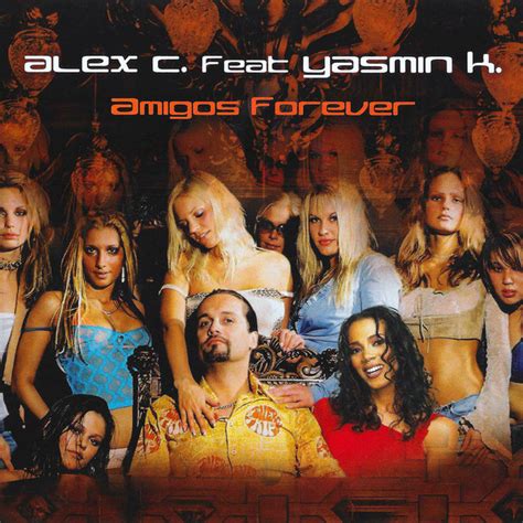 Alex C Feat Yasmin K Amigos Forever 2003 Cd Discogs