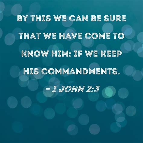 1 John 23 By This We Can Be Sure That We Have Come To Know Him If We